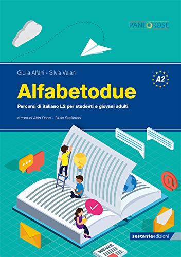 Alfabetodue. Percorsi di italiano L2 per studenti e giovani adulti Alfabetodue. Percorsi di italiano L2 per studenti e giovani adulti von Sestante