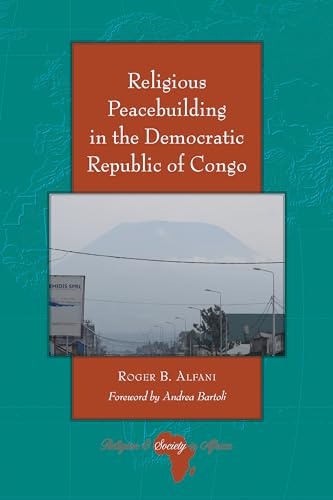 Religious Peacebuilding in the Democratic Republic of Congo (Religion and Society in Africa, Band 4)