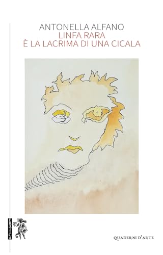 Linfa rara è la lacrima di una cicala (Quaderni d'arte) von Eretica Edizioni