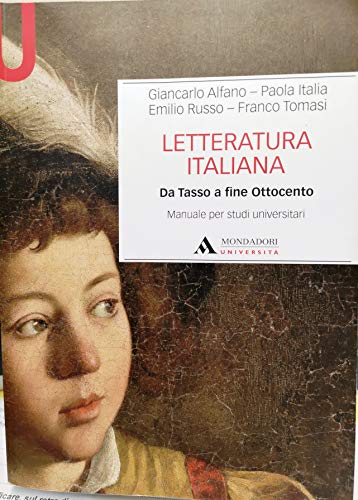 Letteratura italiana. Manuale per studi universitari. Da Tasso a fine Ottocento (Vol. 2) (Manuali) von Mondadori Università
