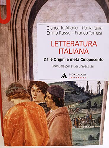 Letteratura italiana. Manuale per studi universitari. Dalle origini a metà Cinquecento (Vol. 1) (Manuali) von Mondadori Università
