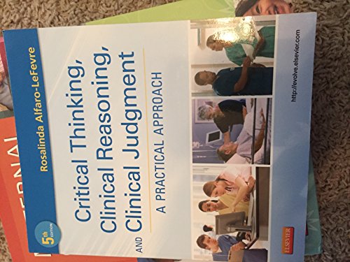 Critical Thinking, Clinical Reasoning, and Clinical Judgment: A Practical Approach