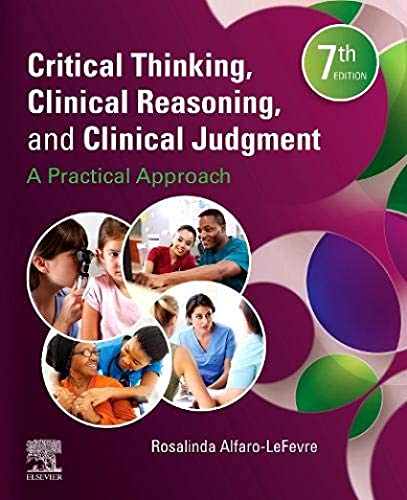 Critical Thinking, Clinical Reasoning, and Clinical Judgment: A Practical Approach von Elsevier