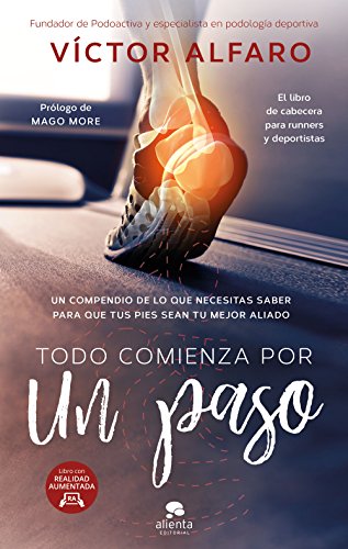 Todo comienza por un paso : un compendio de lo que necesitas saber para que tus pies sean tu mejor aliado (Alienta) von Alienta