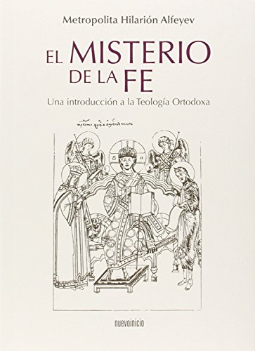 El misterio de la fe : una introducción a la teología ortodoxa (Pravoslavie) von Editorial Nuevo Inicio
