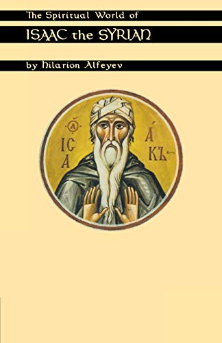 Spiritual World of Isaac the Syrian: Volume 175 (Cistercian Studies, 175, Band 175)