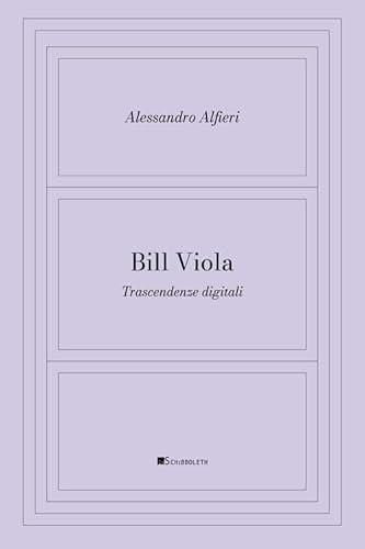 Bill Viola. Trascendenze digitali (La stanza dipinta. Filosofia e pittura) von Inschibboleth
