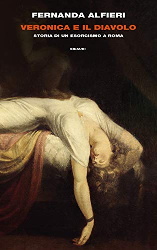 Veronica e il diavolo. Storia di un esorcismo a Roma (Frontiere Einaudi)