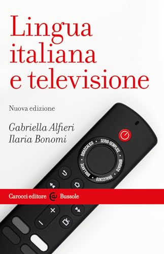 Lingua italiana e televisione (Le bussole) von Carocci