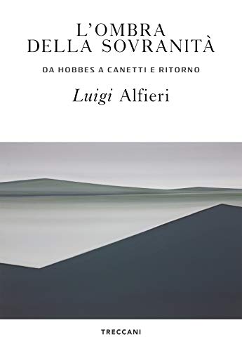 L'ombra della sovranità. Da Hobbes a Canetti e ritorno (Visioni) von VISIONI