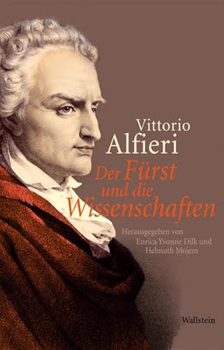 Der Fürst und die Wissenschaften: Nachwort: Arnaldo Di Benedetto. In Verb. m. d. Deutschen Schillergesellschaft Der Fürst und die Wissenschaften: Nachwort: Arnaldo Di Benedetto. In Verb. m. d. Deutschen Schillergesellschaft