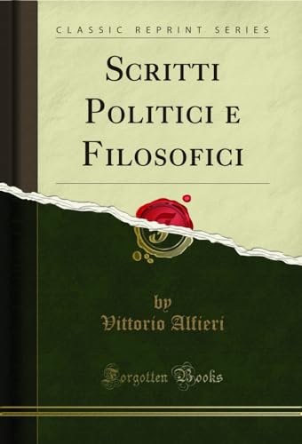 Scritti Politici e Filosofici (Classic Reprint)