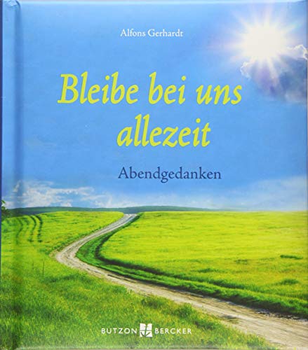 Bleibe bei uns allezeit: Abendgedanken