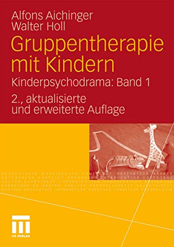 Gruppentherapie mit Kindern: Kinderpsychodrama: Band 1