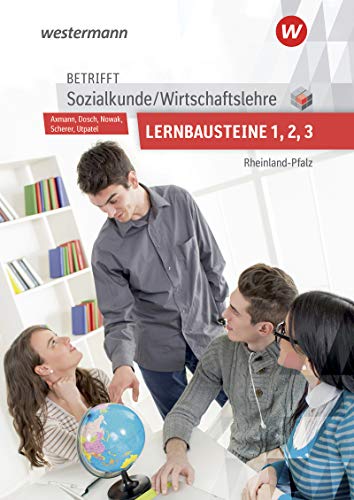 Betrifft Sozialkunde / Wirtschaftslehre - Ausgabe für Rheinland-Pfalz: Lernbausteine 1-3 Lehr- und Arbeitsbuch von Bildungsverlag Eins GmbH