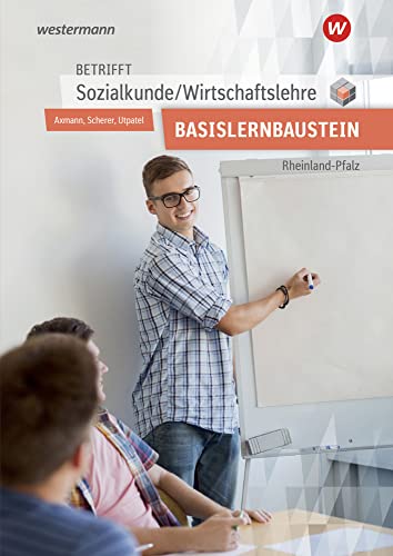 Betrifft Sozialkunde / Wirtschaftslehre - Ausgabe für Rheinland-Pfalz: für den Basislernbaustein Arbeitsheft Betrifft Sozialkunde / Wirtschaftslehre - Ausgabe für Rheinland-Pfalz: für den Basislernbaustein Arbeitsheft