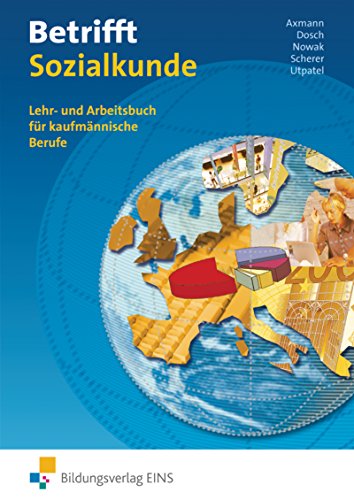 Betrifft Sozialkunde, Ausgabe Rheinland-Pfalz, Lehrbuch: Lernbausteine 1-3 Lehr- und Arbeitsbuch für kaufmännische Berufe (Betrifft Sozialkunde / Wirtschaftslehre: Ausgabe für Rheinland-Pfalz)