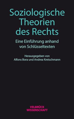 Soziologische Theorien des Rechts: Eine Einführung anhand von Schlüsseltexten