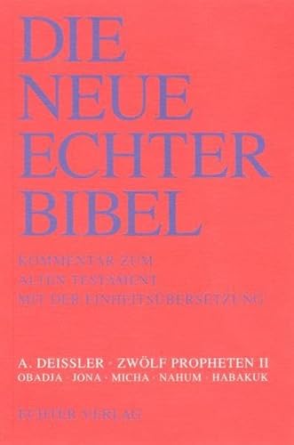 Die Neue Echter-Bibel. Kommentar: Zwölf Propheten II. Obadja, Jona, Micha, Nahum, Habakuk: 8. Lieferung Die Neue Echter-Bibel. Kommentar: Zwölf Propheten II. Obadja, Jona, Micha, Nahum, Habakuk: 8. Lieferung