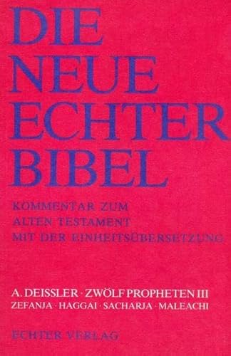 Die Neue Echter-Bibel. Kommentar: Zwölf Propheten III. Zefania, Haggai, Sacharja, Maleachi: 21. Lieferung von Echter