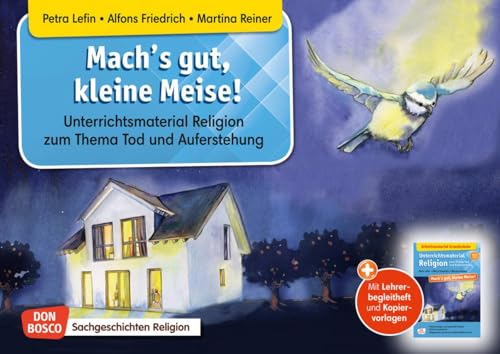 Mach's gut, kleine Meise! Kamishibai Bildkartenset.: Unterrichtsmaterial Religion zum Thema Tod und Auferstehung. Mit Lehrerbegleitheft und Kopiervorlagen (Sachgeschichten für unser Erzähltheater) von Don Bosco