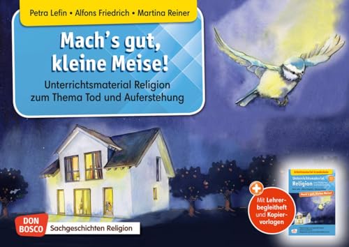 Mach's gut, kleine Meise! Kamishibai Bildkartenset.: Unterrichtsmaterial Religion zum Thema Tod und Auferstehung. Mit Lehrerbegleitheft und Kopiervorlagen (Sachgeschichten für unser Erzähltheater)