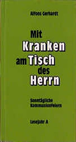 Mit Kranken am Tisch des Herrn, Lesejahr A von Lahn-Verlag