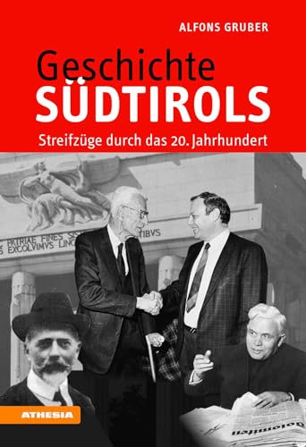 Geschichte Südtirols: Streifzüge durch das 20. Jahrhundert von Athesia Tappeiner Verlag