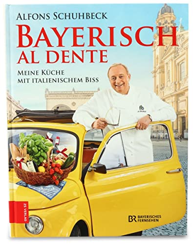 Bayerisch al dente: Meine Küche mit italienischem Biss von ZS Verlag GmbH