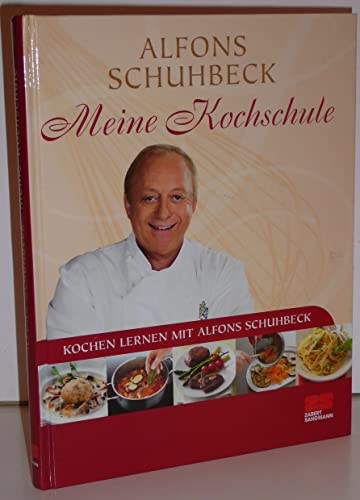 Meine Kochschule: Kochen lernen mit Alfons Schuhbeck: Sonderausgabe