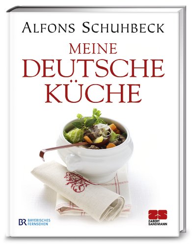 Meine deutsche Küche: Das Buch zur neuen TV-Serie