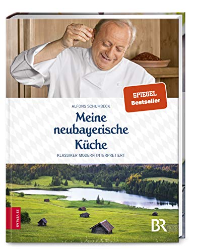 Meine neubayerische Küche: Klassiker modern interpretiert