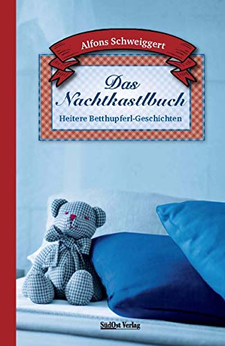 Das Nachtkastlbuch: Heitere Betthupferl-Geschichten