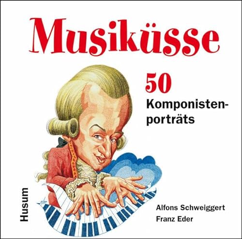 Musiküsse: 50 Komponistenporträts