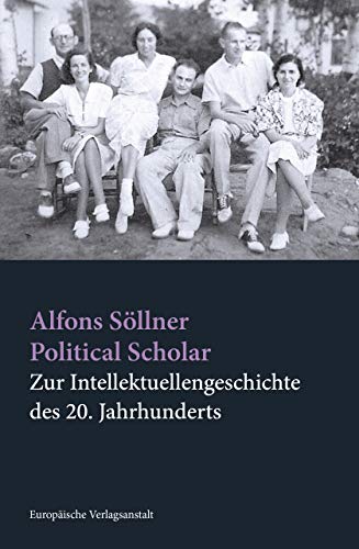 Political Scholar: Zur Intellektuellengeschichte des 20. Jahrhunderts