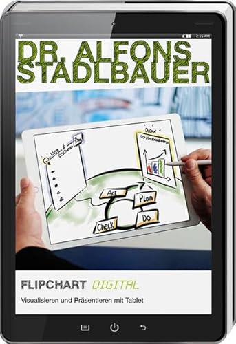 Flipchart DIGITAL.: Visualisieren und Präsentieren mit Tablet von Trauner Verlag