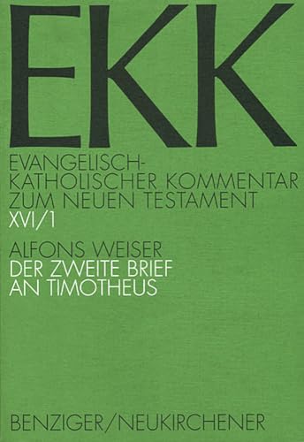 Evangelisch-Katholischer Kommentar zum Neuen Testament, EKK, Bd.16, Der zweite Brief an Timotheus: EKK XVI/1 Evangelisch-Katholischer Kommentar zum Neuen Testament, EKK, Bd.16, Der zweite Brief an Timotheus: EKK XVI/1