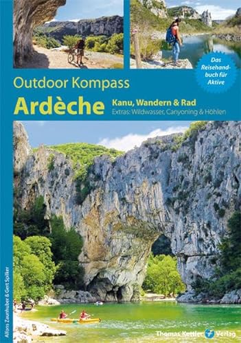 Outdoor Kompass Ardèche: Das Reisehandbuch für Aktive von Kettler, Thomas
