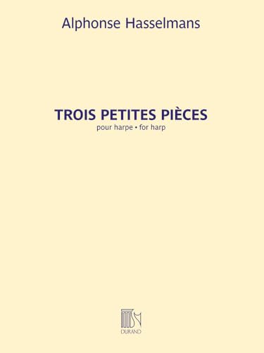 Trois Petites Pièces pour harpe. Trois Petites Pièces pour harpe. von Durand