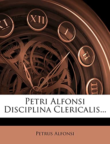 Petri Alfonsi Disciplina Clericalis... von Nabu Press