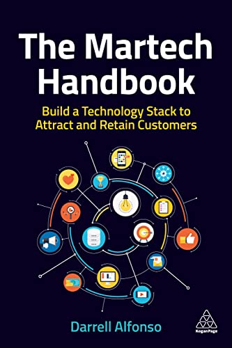 The Martech Handbook: Build a Technology Stack to Attract and Retain Customers von Kogan Page