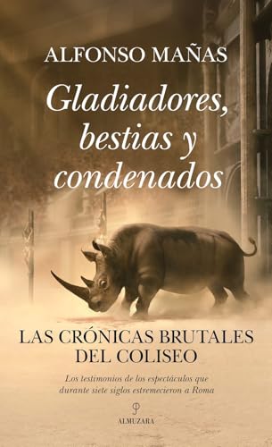 Gladiadores, bestias y condenados: Las crónicas brutales del Coliseo (Historia)