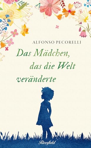 Das Mädchen, das die Welt veränderte von Riverfield Verlag