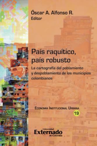 País raquítico, país robusto von Universidad Externado de Colombia