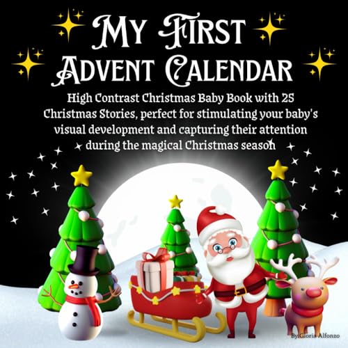 Baby Advent Calendar: High Contrast Book for Newborns 0-12 Months with 25 Christmas Stories with Simple Black and White Images to Develop Babies' Vision / My First Storybook Baby Advent Calendar: High Contrast Book for Newborns 0-12 Months with 25 Christmas Stories with Simple Black and White Images to Develop Babies' Vision / My First Storybook von Independently published