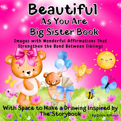 Beautiful As You Are Book: 6 Short Story That Strengthen the Bond Between Siblings/ Coloring Page waiting for a new baby/ Images with Wonderful Affirmations/ I'm a Big Sister Activity & Storybook Beautiful As You Are Book: 6 Short Story That Strengthen the Bond Between Siblings/ Coloring Page waiting for a new baby/ Images with Wonderful Affirmations/ I'm a Big Sister Activity & Storybook von Independently published