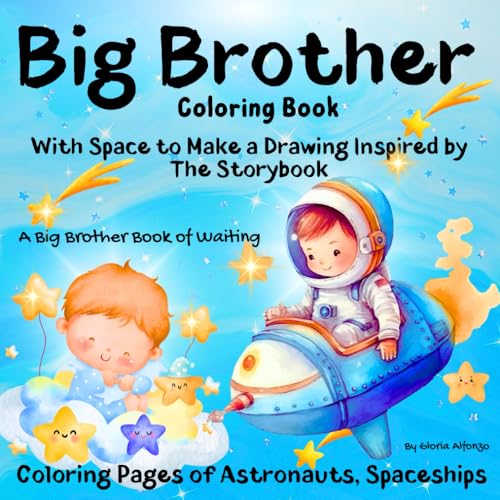 Big Brother Coloring Book: Activity Book for Boys with Space to Create a Drawing or Doodle Inspired by Storybook/ Coloring Pages of Astronauts, ... Will Become the Older Siblings from New Baby Big Brother Coloring Book: Activity Book for Boys with Space to Create a Drawing or Doodle Inspired by Storybook/ Coloring Pages of Astronauts, ... Will Become the Older Siblings from New Baby von Independently published