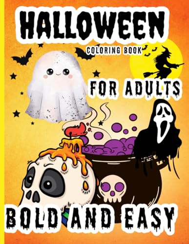 Bold And Easy Halloween Coloring Book For Adults: Large Print/ 50 Scary Cute Simple Designs/ Creepy spooky and relaxing Coloring Pages/ Fun Activity for Kids and Teens von Independently published