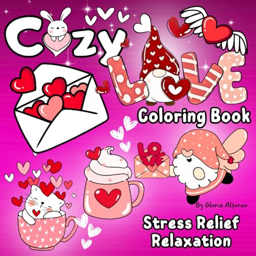 Cozy Love Coloring Book: Cute, Simple & Easy for Adults, Kids, Teens Featuring Lovely Matched Items/ Sweet, Adorable images/ Stress Relief, Relaxation Cozy Love Coloring Book: Cute, Simple & Easy for Adults, Kids, Teens Featuring Lovely Matched Items/ Sweet, Adorable images/ Stress Relief, Relaxation von Independently published