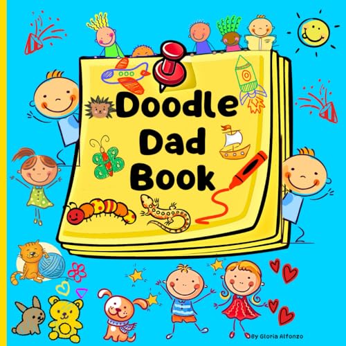 Doodle Dad Book: Fun Drawing Prompts Father/Activity for Kids & Daddy /Easy and Simple Draw Ideas Together/Strengthen Bonds & Connections with Your Girl or Boy Doodle Dad Book: Fun Drawing Prompts Father/Activity for Kids & Daddy /Easy and Simple Draw Ideas Together/Strengthen Bonds & Connections with Your Girl or Boy von Independently published